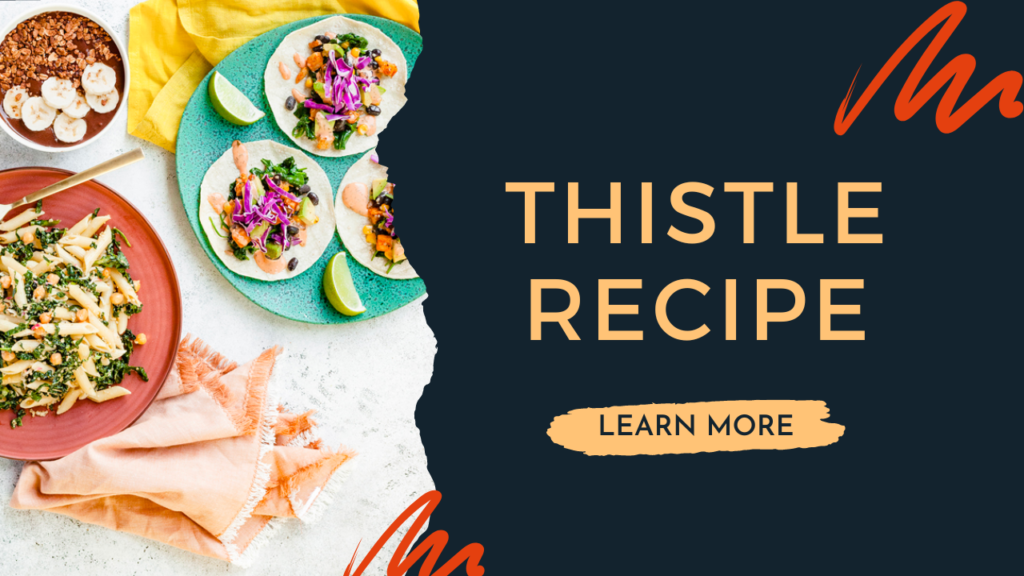Thistle Recipes