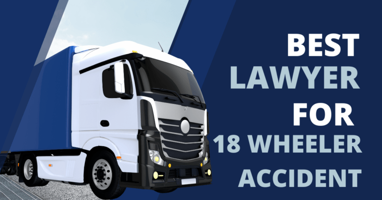Securing Justice: Selecting the Best Lawyer for 18 Wheeler Accidents