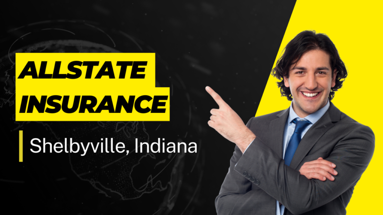 Allstate Insurance: Your Guide to Shelbyville, Indiana